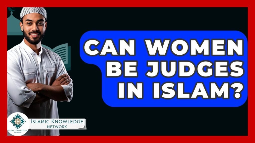 Can Women Serve as Judges in Islam? Explore the Answer! Can Women Serve as Judges in Islam? Explore the Answer!