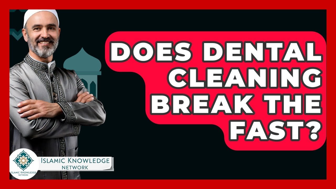 Does Dental Cleaning Break the Fast in Islam?