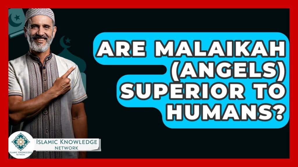 Are Angels Superior to Humans? | Explore Islamic Insights