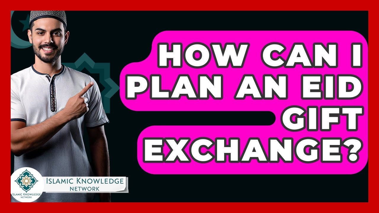 How to Plan an Eid Gift Exchange? Tips & Ideas