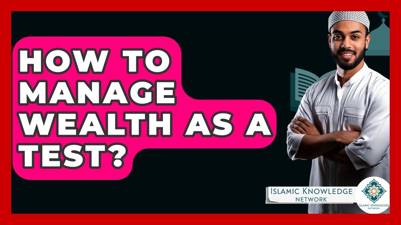 How to Manage Wealth Effectively? A Test for Muslims
