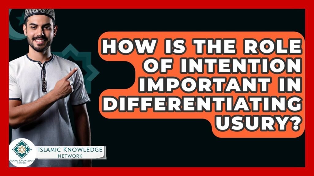 How Does Intention Differentiate Usury in Islamic Finance?