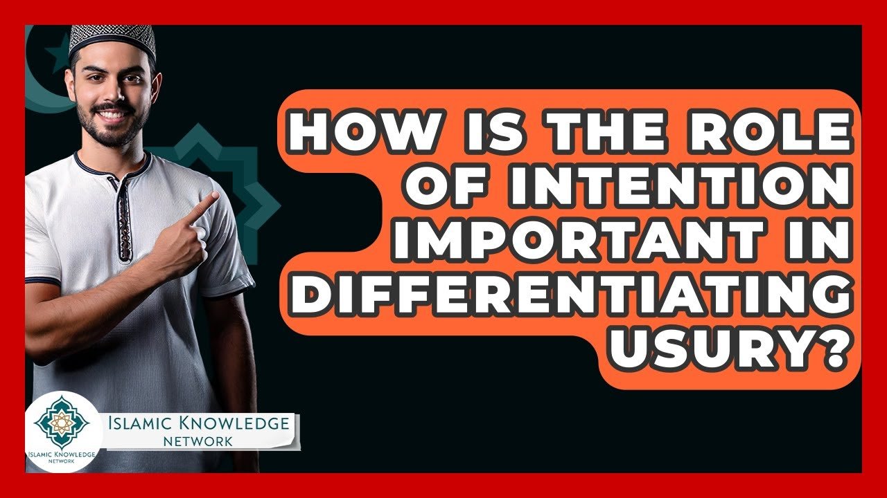 How Does Intention Differentiate Usury in Islamic Finance?