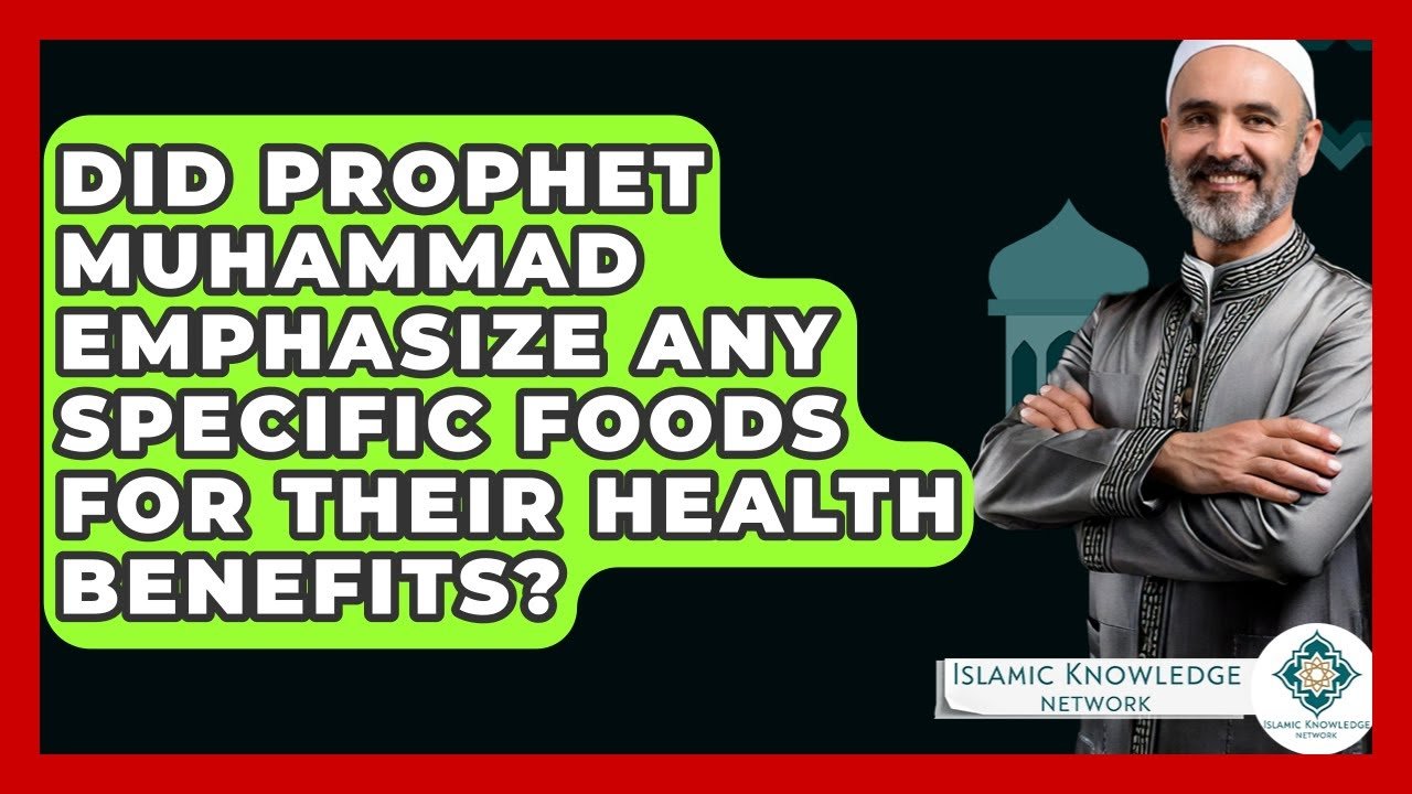 Did Prophet Muhammad Recommend Specific Foods for Health?