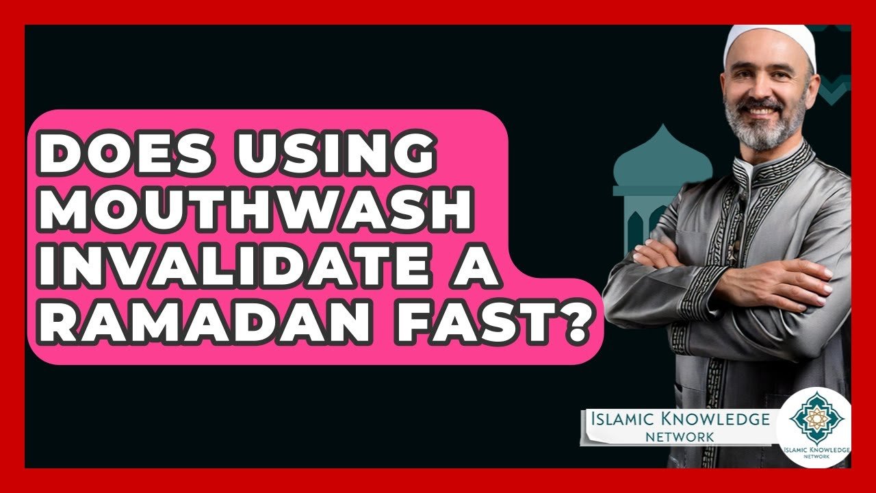 Does Mouthwash Break Your Fast During Ramadan?