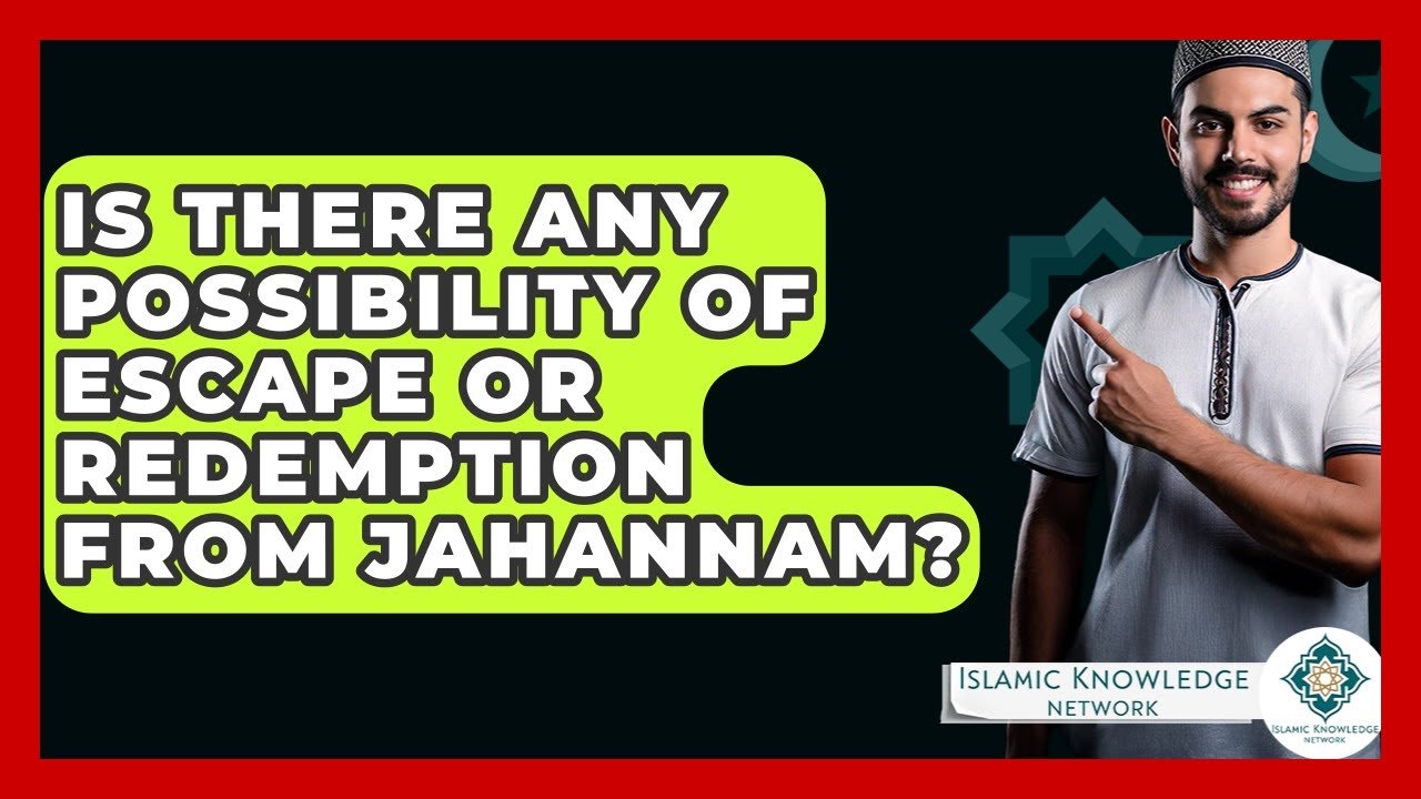 Can One Escape or Find Redemption from Jahannam?