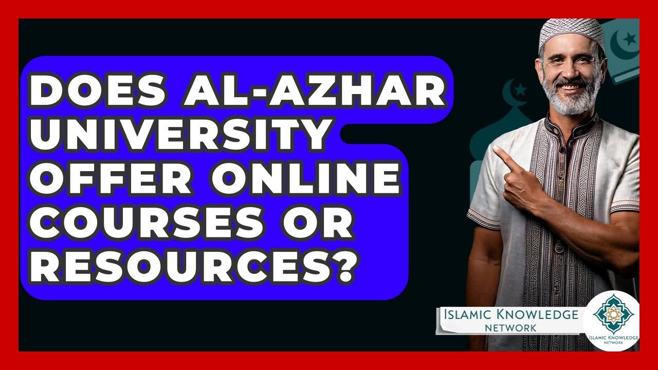 Does Al-Azhar University Offer Online Courses or Resources?