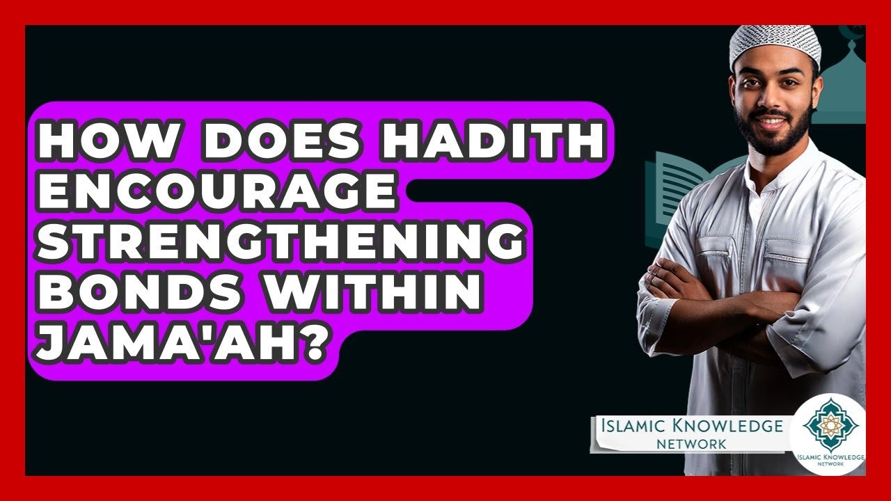 How Does Hadith Strengthen Bonds in Jama’ah? Discover Insights!