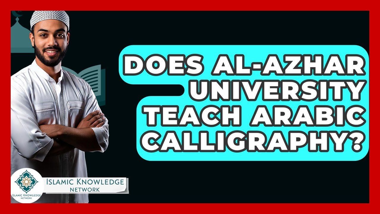Does Al-Azhar University Offer Arabic Calligraphy Courses?