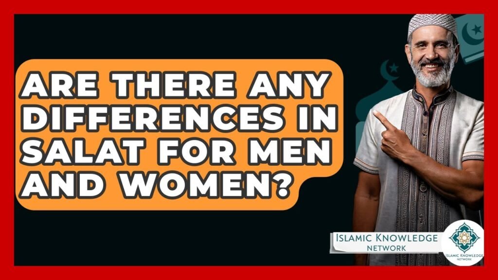 Are There Differences in Salat for Men and Women?