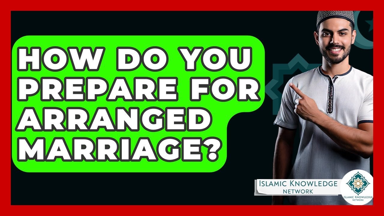 How to Prepare for an Arranged Marriage? Tips & Insights