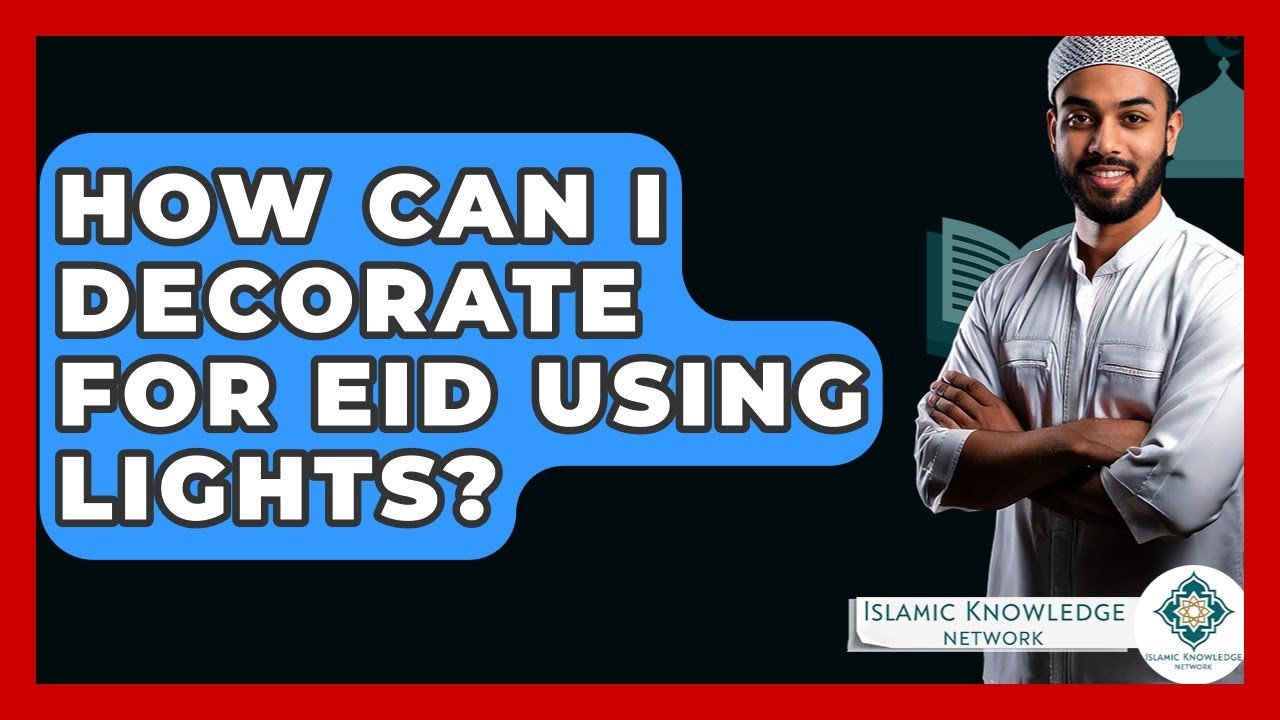 How Can I Use Lights to Decorate for Eid?