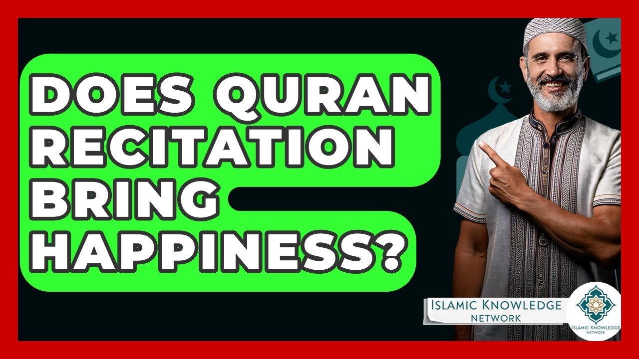 Does Quran Recitation Bring True Happiness? Explore Its Impact!