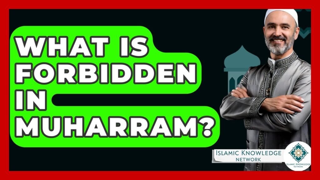 What Is Forbidden in Muharram? Key Insights & Practices