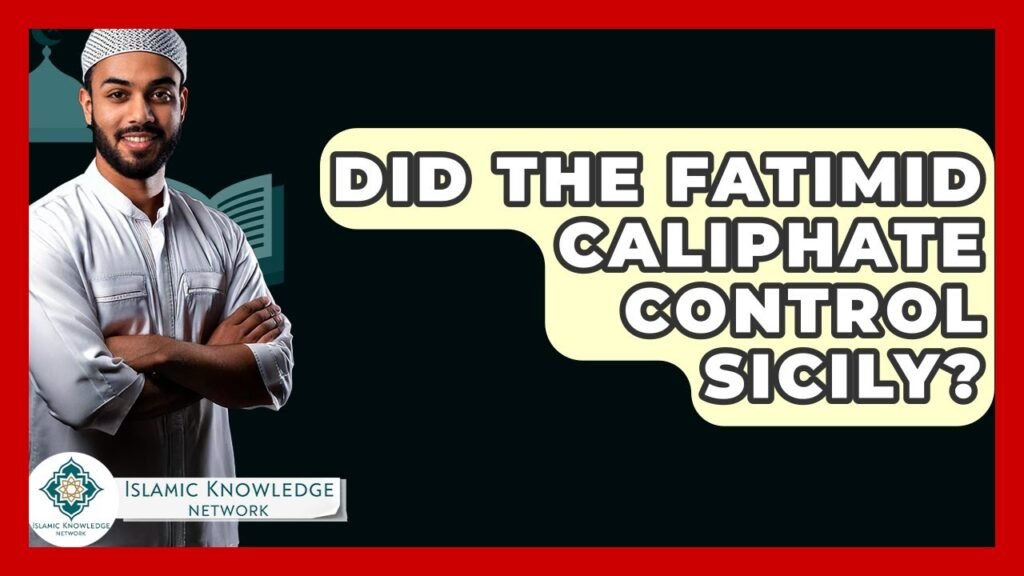 Did the Fatimid Caliphate Control Sicily? Explore the Facts!