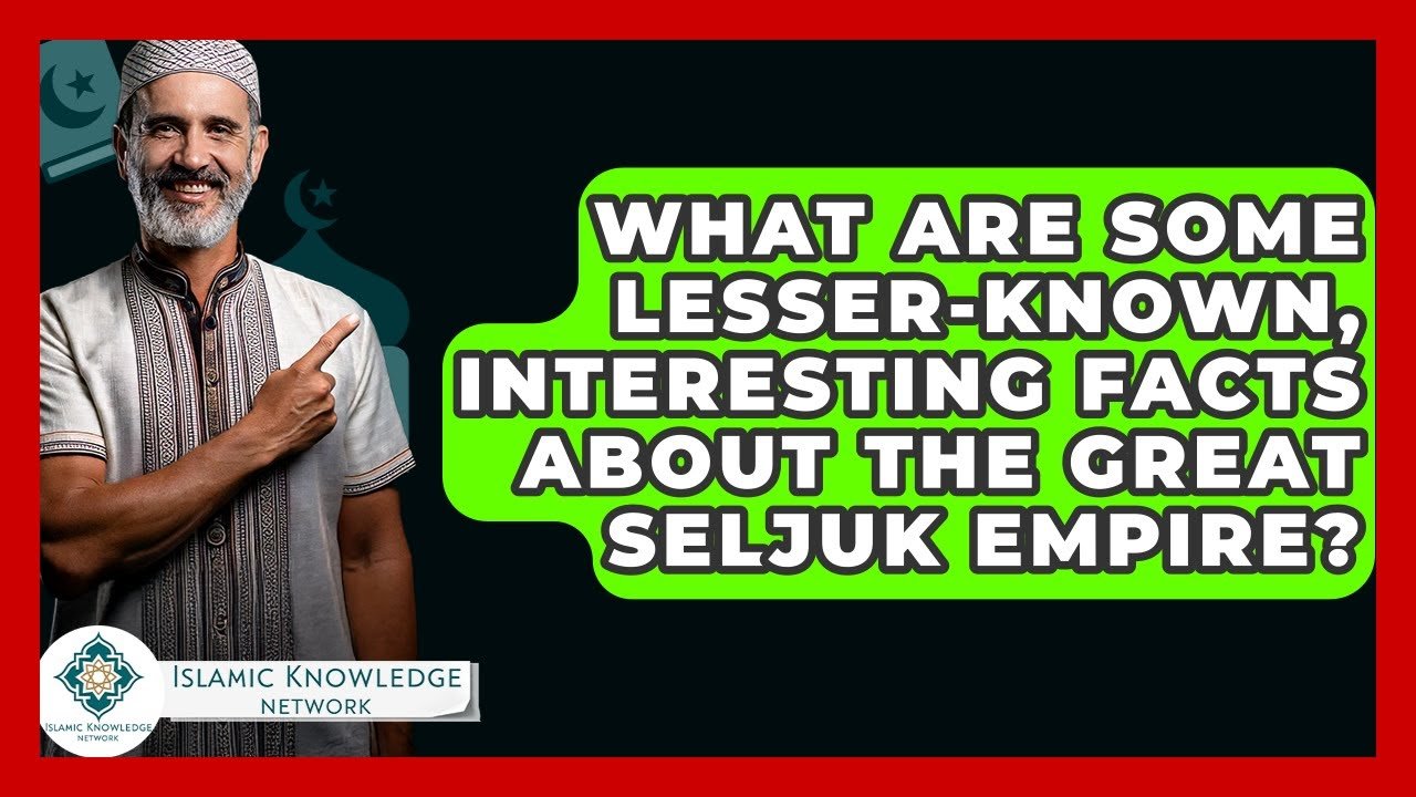 Curious About the Great Seljuk Empire? Discover Hidden Facts!