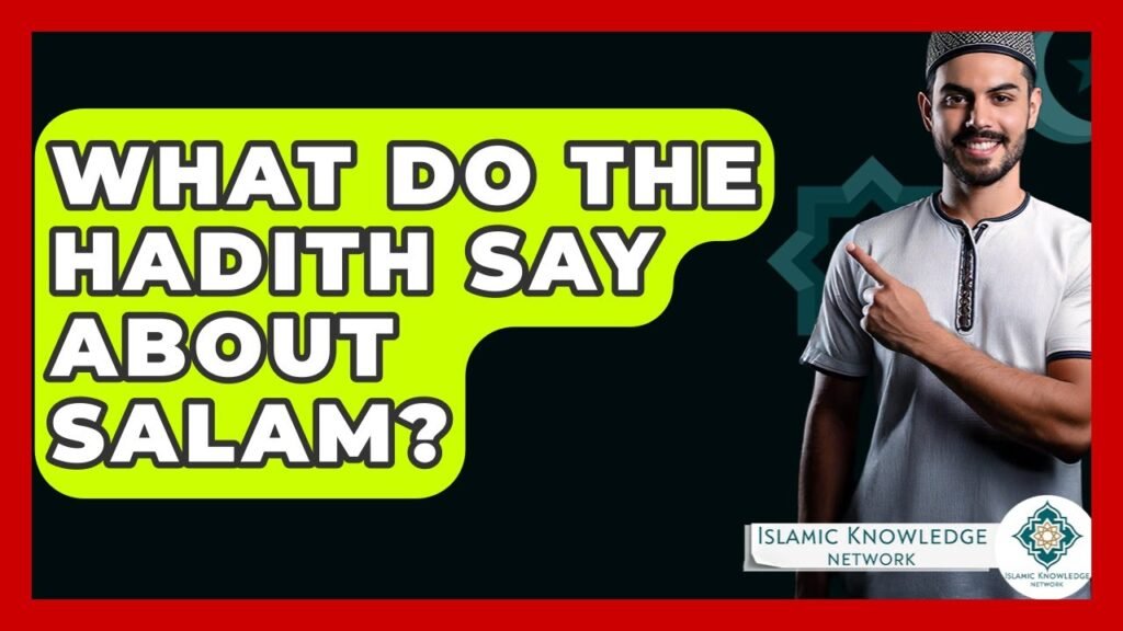 What Do Hadith Teach Us About Salam in Islam?