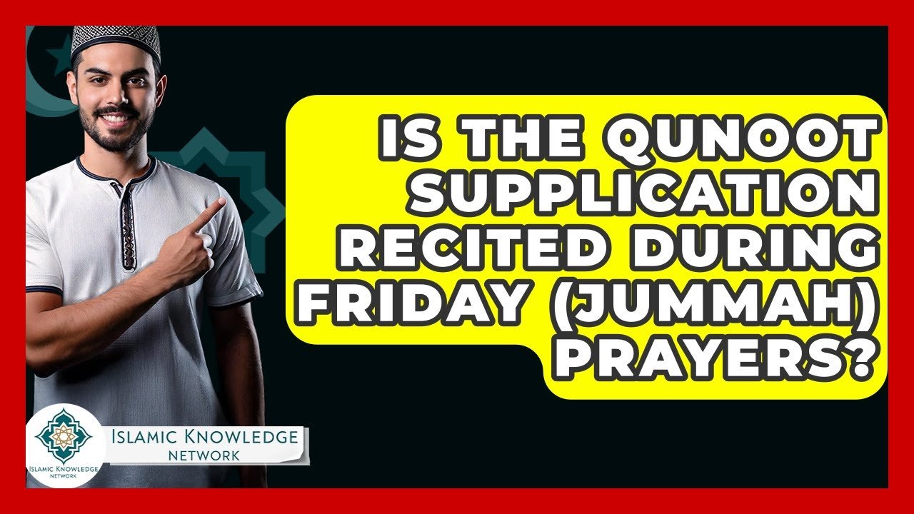 Is Qunoot Supplication Recited During Jummah Prayers?