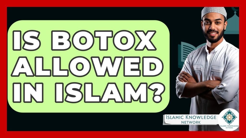 Is Botox Permissible in Islam? Find Out Here!