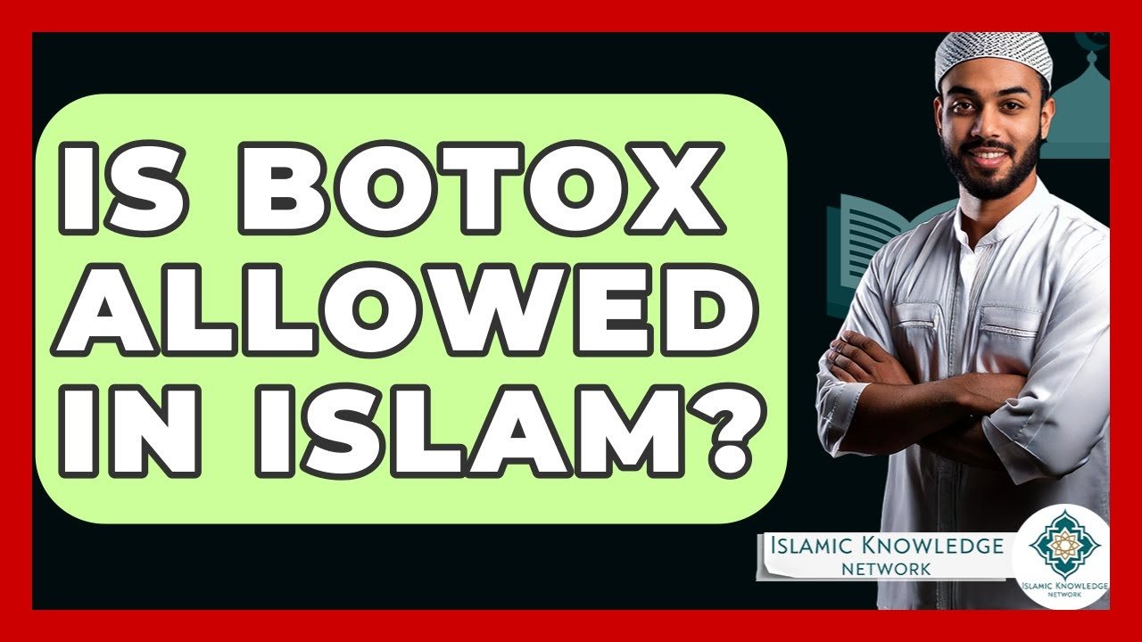 Is Botox Permissible in Islam? Find Out Here!