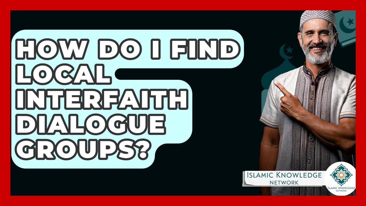 How to Find Local Interfaith Dialogue Groups Near You?