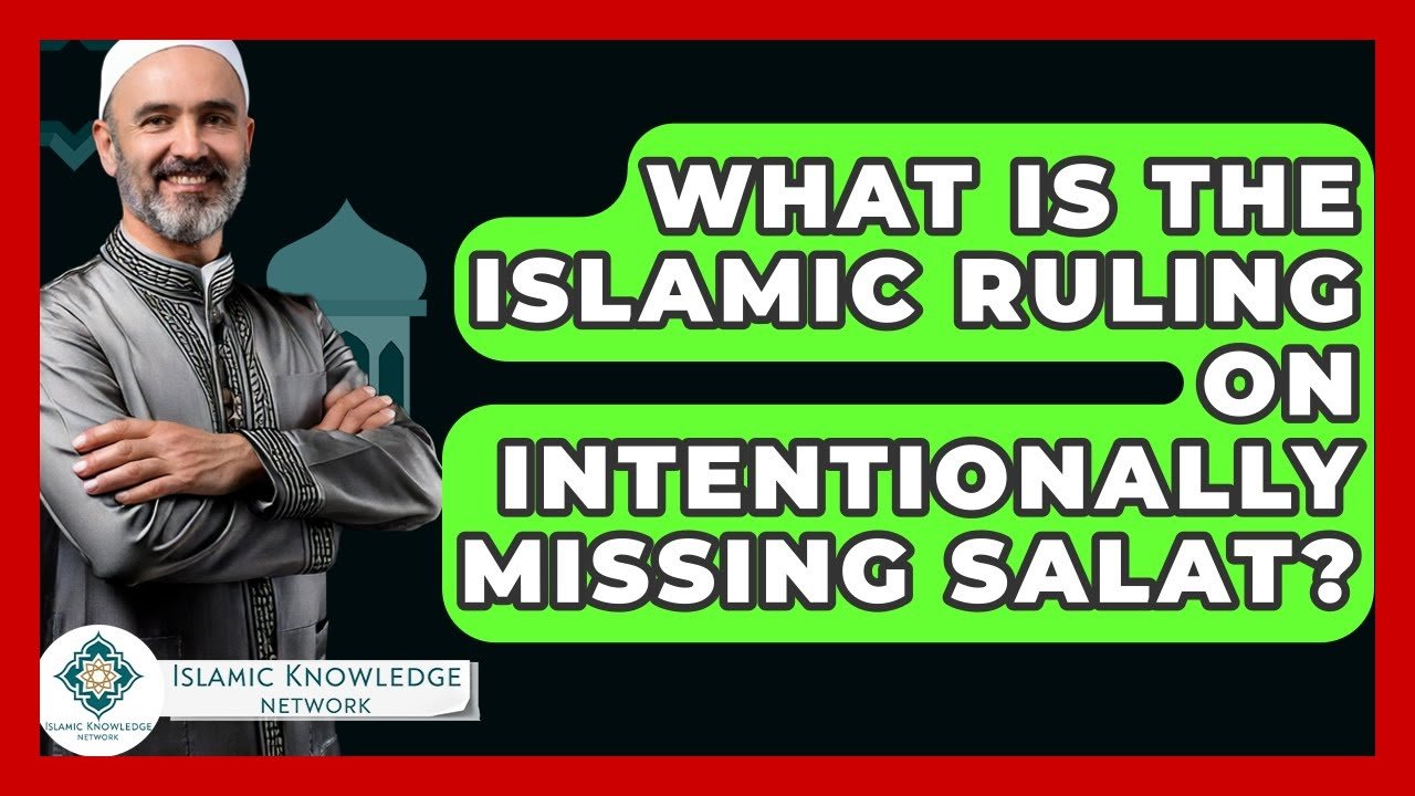 What Is the Islamic Ruling on Intentionally Missing Salat?