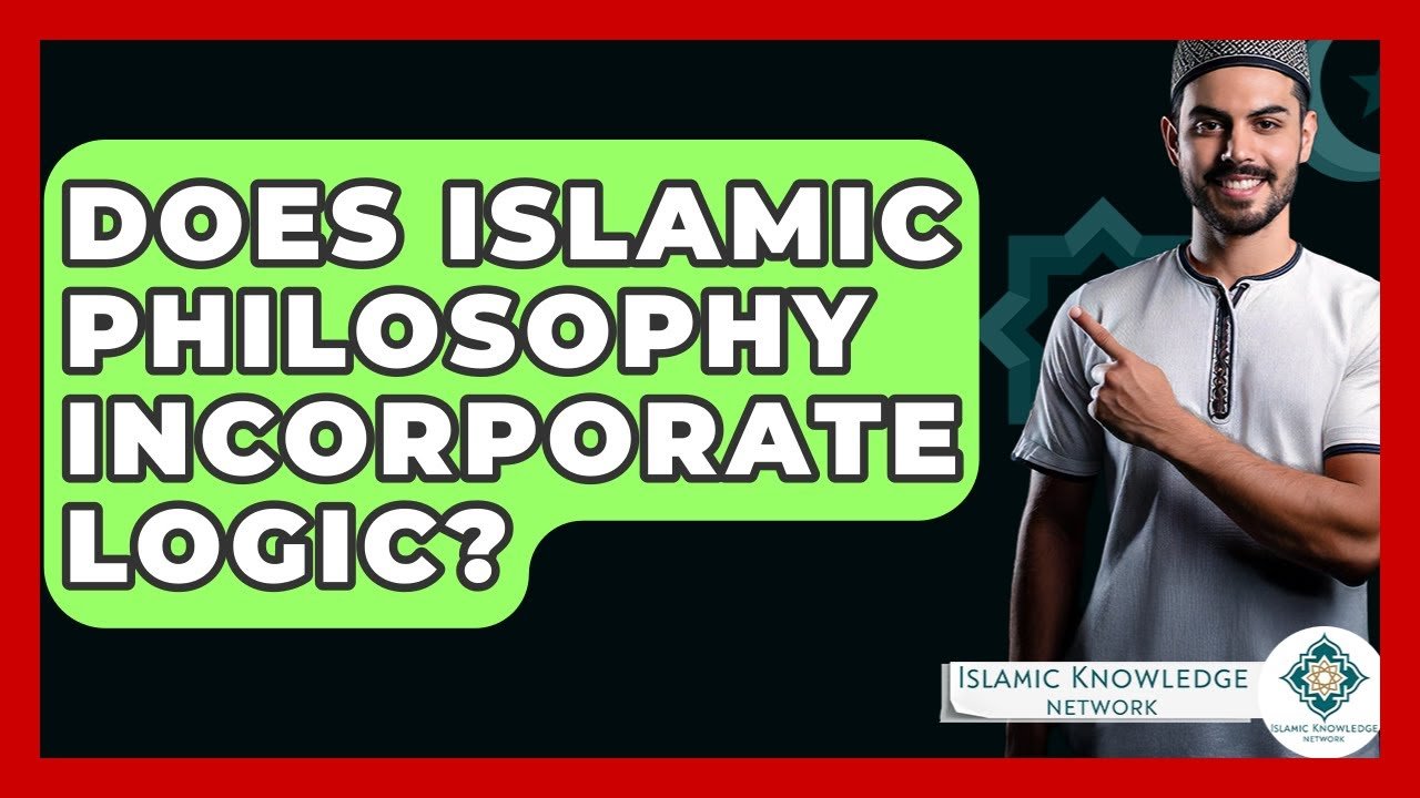 Does Islamic Philosophy Incorporate Logic in Thought?