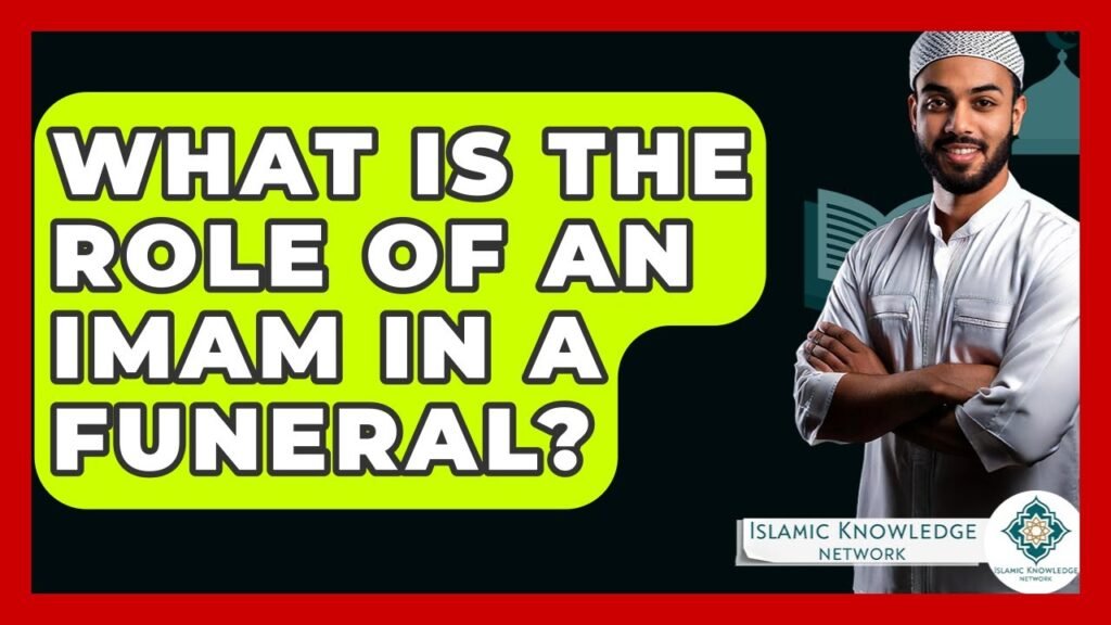 What Is the Imam’s Role in an Islamic Funeral?