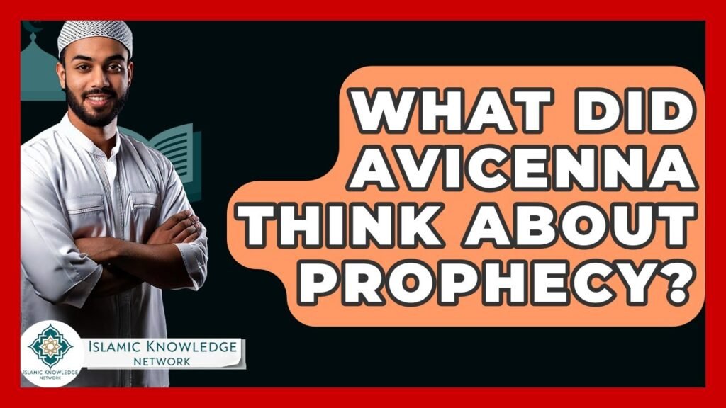 What Were Avicenna’s Views on Prophecy? Insights Revealed What Were Avicenna’s Views on Prophecy? Insights Revealed
