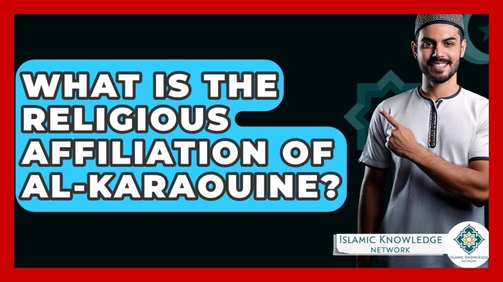 What Is Al-Karaouine’s Religious Affiliation?
