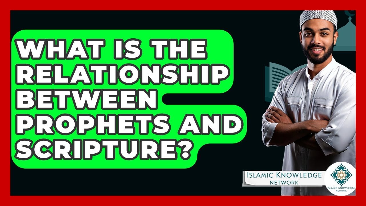 What Is the Relationship Between Prophets and Scripture?