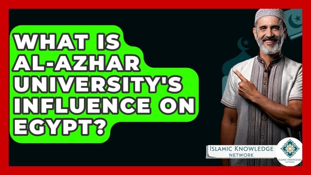 What Is Al-Azhar University’s Impact on Egypt Today? What Is Al-Azhar University’s Impact on Egypt Today?