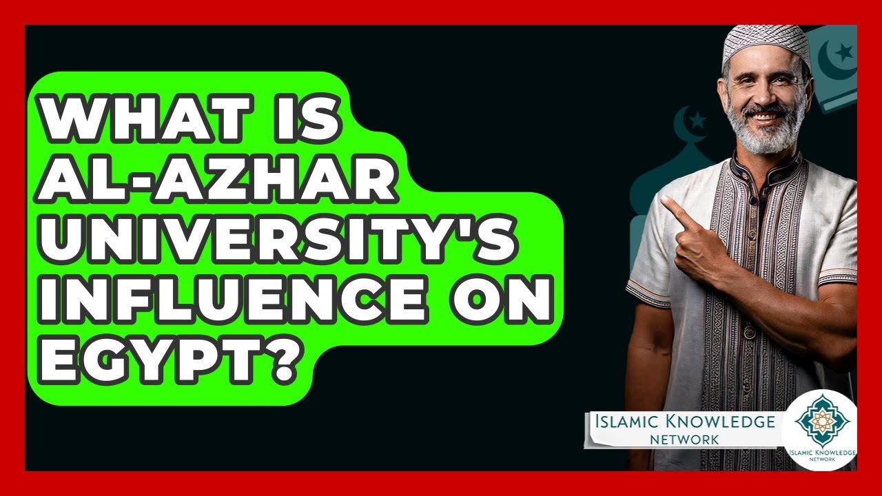 What Is Al-Azhar University’s Impact on Egypt Today?