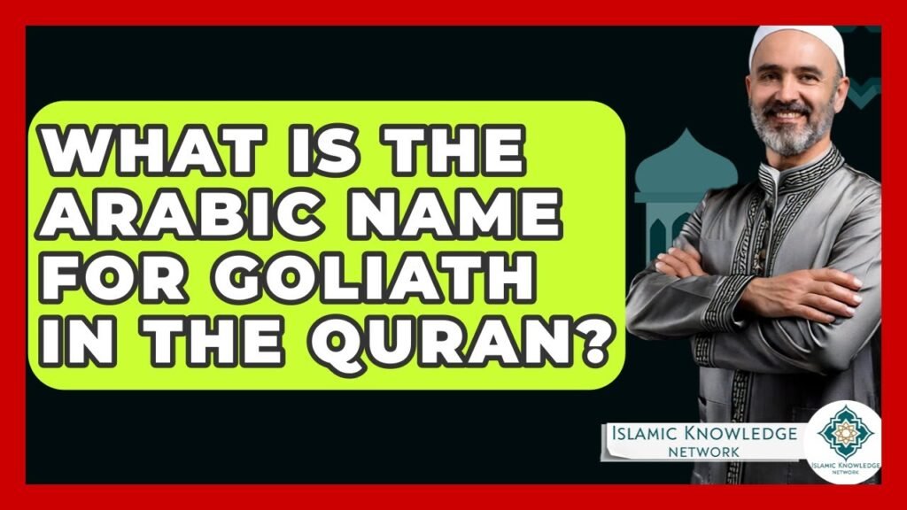 What Is Goliath’s Arabic Name in the Quran? Find Out Here! What Is Goliath’s Arabic Name in the Quran? Find Out Here!