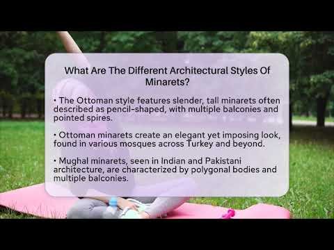 What Are the Architectural Styles of Minarets? Explore Now!