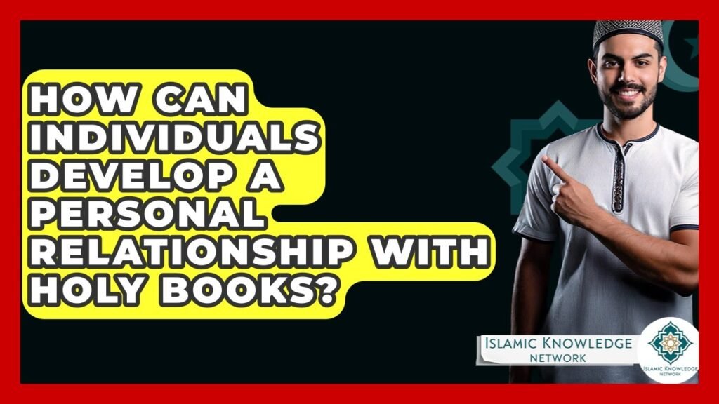 How Can You Build a Personal Relationship with Holy Books? How Can You Build a Personal Relationship with Holy Books?