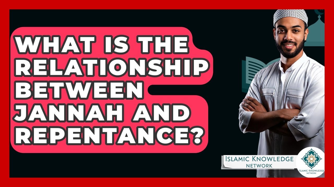What Is the Link Between Jannah and Repentance in Islam?